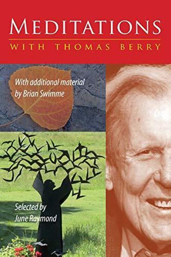 Meditations with Thomas Berry: With additional material by... - Raymond, June