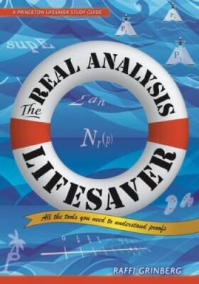 The Real Analysis Lifesaver: All the Tools You Need to Understand Proofs  - GOOD