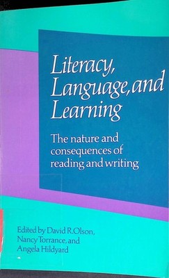 Literacy, Language and Learning. The Nature and Consequences of Reading and Writ