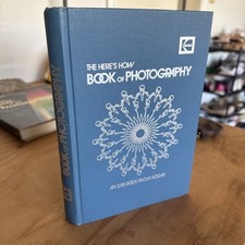VTG The Here  s How Book Of Photography, Kodak, Hardcover, 1971