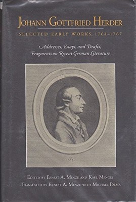JOHANN GOTTFRIED HERDER: SELECTED EARLY WORKS, 1764-1767 : By Ernest A. Menze VG
