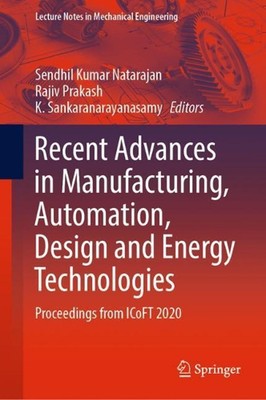 Recent Advances in Manufacturing, Automation, Design and Energy Technologies: Pr