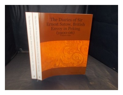 Satow, ERNEST MASON (1843-1929). RUXTON, IAN C The diaries of Sir ERNEST Satow