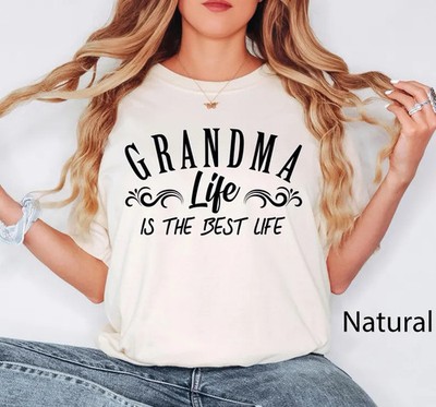 Grandma Life Is The Best Life Comfort Tee Women's Gift Present Idea Top Apparel
