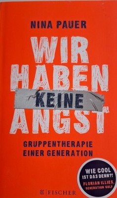 Wir haben keine Angst: Gruppentherapie einer Generation von Nina Pauer   A2