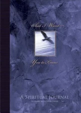 What I Want You to Know: Spiritual Journal to Share with Your Child HB Like New