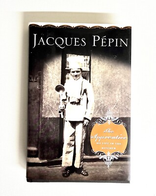 The Apprentice, My Life In The Kitchen by Jacques Pepin