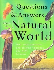 Questions and Answers of the Natural World (Childrens Reference) - VERY GOOD