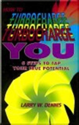 How to Turbocharge You: 6 Steps to Tap Your Potential by
