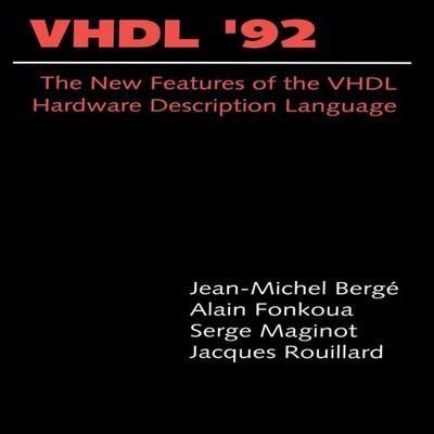VHDL'92 The New Features of the VHDL Hardware Description Languag
