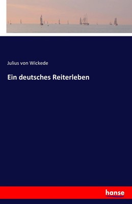 Julius Von Wickede | Ein deutsches Reiterleben | Taschenbuch | Deutsch (2016)