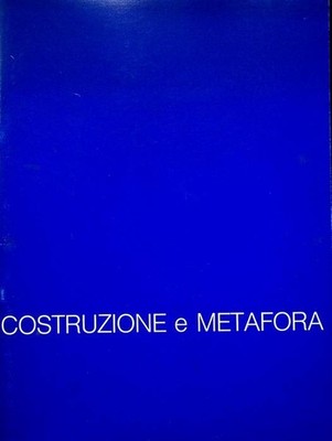 Konstruktion und Metapher: Adriano Bergozza Roberto Lanaro G. Paolo Lucato Attilio