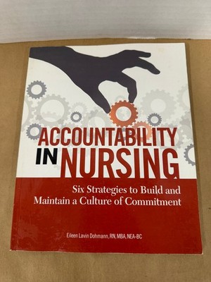 Accountability in Nursing Eileen Lavin Dohmann 2011 Nursing Leadership