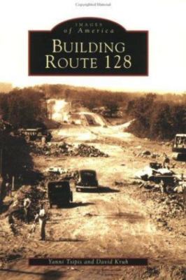 Building Route 128 by Tsipis, Yanni; Kruh, David