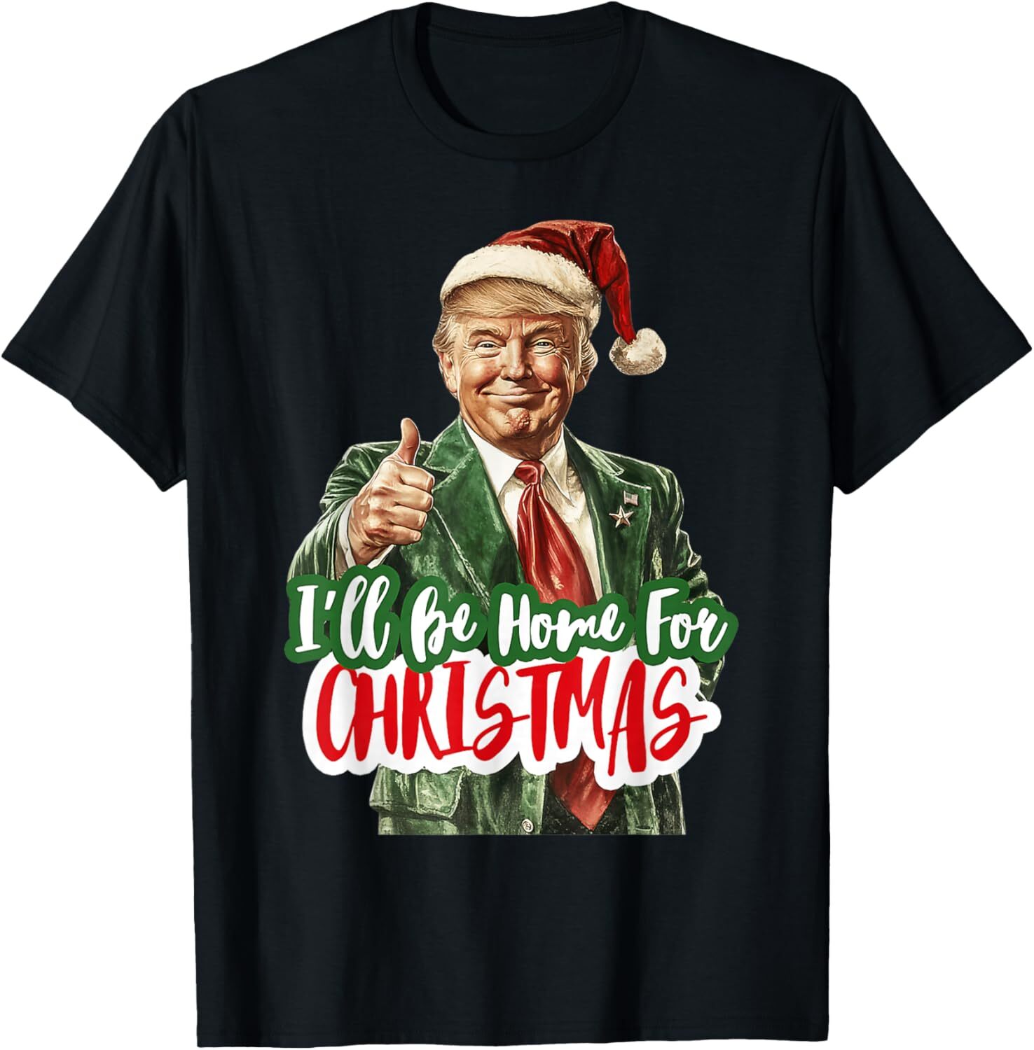 I'll Be Home For Christmas Funny Santa Claus Trump 2024 T-Shirt Hoodie