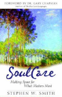 Embracing Soul Care: Making Space for What Matters Most - Paperback - GOOD