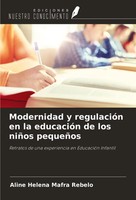 Modernidad Y RegulacióN En La EducacióN De Los NiñOs PequeñOs Rebelo Taschenbuch