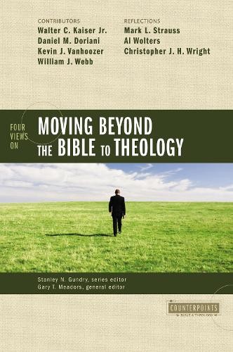 Four Views on Moving Beyond the Bible to Theology by Stanley ... - 9780310276555