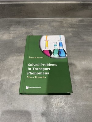 Solved Problems In Transport Phenomena Mass Transfer 9789819800919