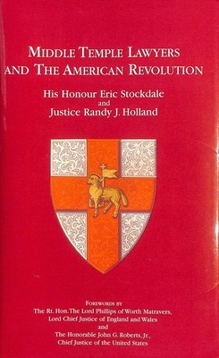 Middle Temple Lawyers and the American Revolution by Stockdale, Eric; Holland, R