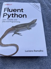 Fluent Python : Clear, Concise, and Effective...