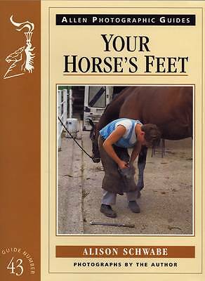 Your Horses Feet by Alison Schwabe (Paperback, 2002) for sale online | eBay