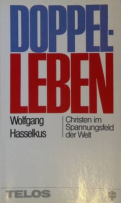 Doppelleben. Christen im Spannungsfeld der Welt. TELOS Taschenbuch Nr. 398 Wolfg
