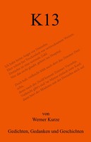 K13 Gedichten, Gedanken Und Geschichten Werner Kurze Taschenbuch 144 S. Deutsch