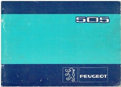 PEUGEOT 505 SALOON 1.8 2.0 2.2 PETROL ORIG. 1982 OWNERS HANDBOOK (GB F E S TEXT)