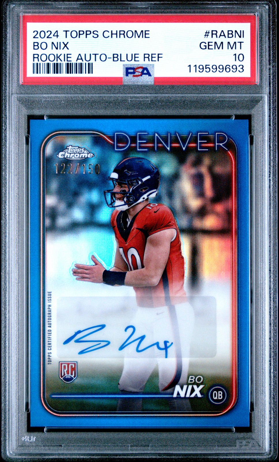 2024 Topps Chrome Rookie Autographs Variations Bo Nix #RABNI Blue /150 PSA 10