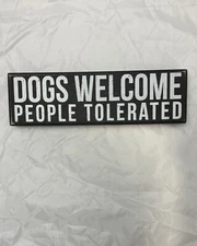 PRIMATIVES BY KATHY Black Box Sign Dogs Welcome People Tolerated 10” X 3” X 1.5”