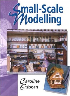 Small-scale Modelling,Caroline Osborn