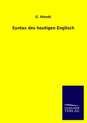 G. Wendt | Syntax des heutigen Englisch | Taschenbuch | Deutsch (2013) | 636 S.