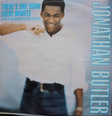 Jonathan Butler - There's One Born Every Minute (I'm A Sucker For You), 12'', (Vi