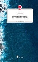 Julia Dahm | Invisible String. Life Is A Story - story.one | Buch | Englisch