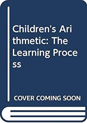Children's Arithmetic : The Learning Process Paperback Herbert Gi