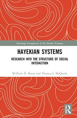Hayekian Systems: Research into the Structure of Social Interaction by William