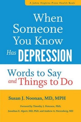 When Someone You Know Has Depression: Words to Say and Things to Do (A Johns...
