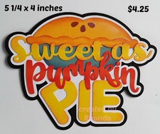 SWEET AS PIE TITLE THANKSGIVING scrapbook paper piecing 3D die cut by Rhonda