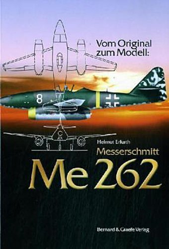 Thumbnail - Vom Original Zum Modell: Messerschmitt Me 262 Helmut Erfur ...