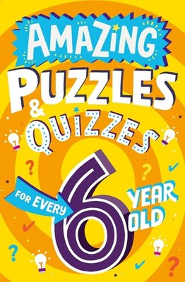 Amazing Puzzles and Quizzes for Every 6 Year Old by Clive Gifford (English) Pape