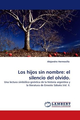 Los hijos sin nombre: el silencio del olvido. Alejandro Hermosilla