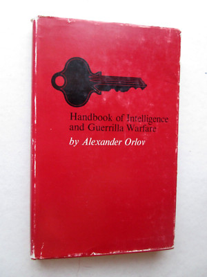 HANDBOOK OF INTELLIGENCE AND GUERRILLA WARFARE by Alexander Orlov 1963 HCDJ 2nd