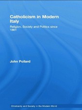 Catholicism in Modern Italy: Religion, Societ...