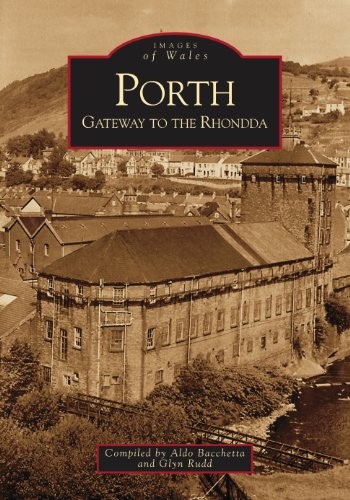 Around Porth: Gateway to Rhondda (Archive Photographs),Aldo Bacc