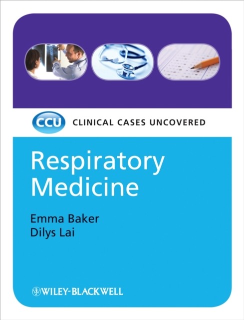 Respiratory Medicine – Clinical Cases Uncovered Baker Paperback Wiley–Blackwell