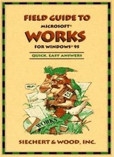 Field Guide to Microsoft Works for Windows 95 Field Guide Micr