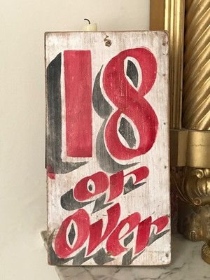 Vintage Reclaimed Salvage Naive Hand Painted ''18 OR OVER'' Board Sign c1950s