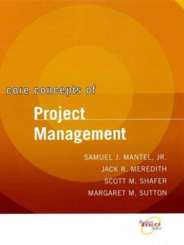 Core Concepts of Project Management by Jack R. Meredith, Scott M ...