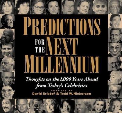 Predictions for the Next Millennium: Thoughts on the 1,000 Years Ahead from ...